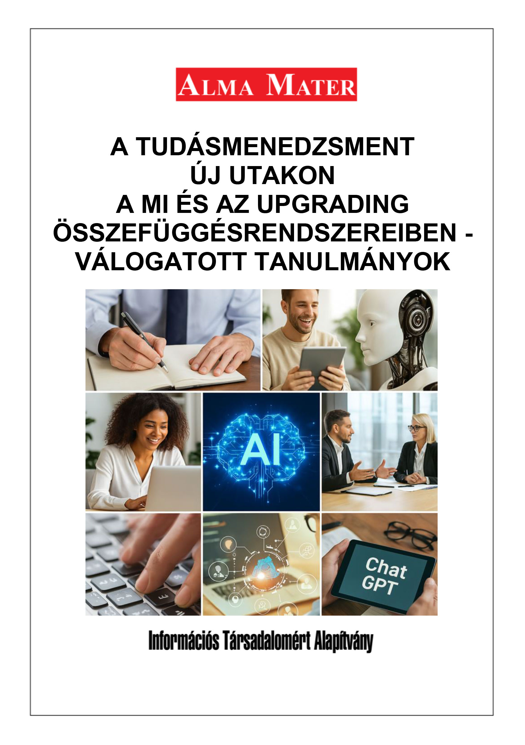 A tudásmenedzsment új utakon a Mi és az upgrading összefüggésrendszereiben - Válogatott tanulmányok